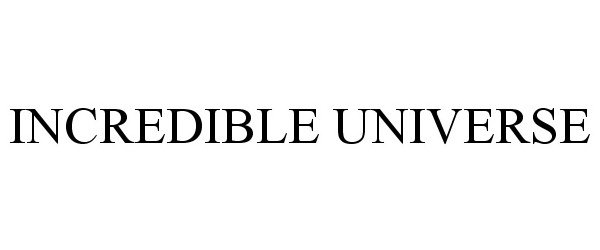 Trademark Logo INCREDIBLE UNIVERSE