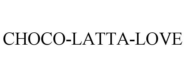 Trademark Logo CHOCO-LATTA-LOVE