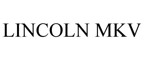 Trademark Logo LINCOLN MKV