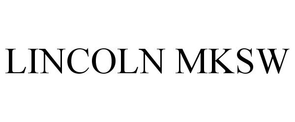 Trademark Logo LINCOLN MKSW