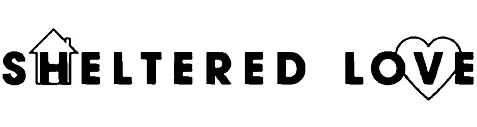 Trademark Logo SHELTERED LOVE