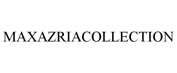 Trademark Logo MAXAZRIACOLLECTION