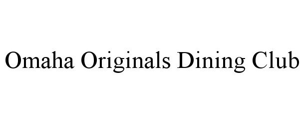  OMAHA ORIGINALS DINING CLUB