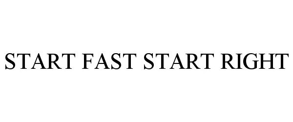  START FAST START RIGHT