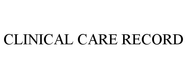  CLINICAL CARE RECORD