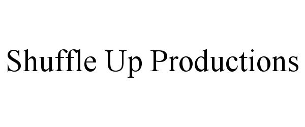  SHUFFLE UP PRODUCTIONS