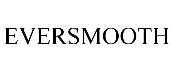 Trademark Logo EVERSMOOTH