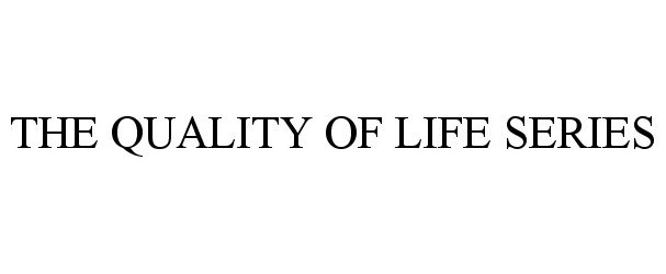  THE QUALITY OF LIFE SERIES