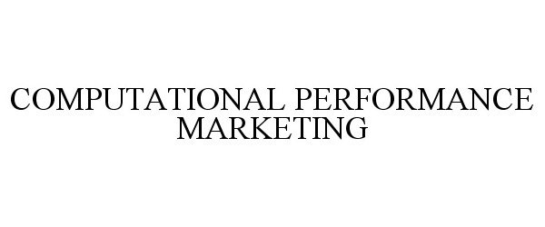  COMPUTATIONAL PERFORMANCE MARKETING