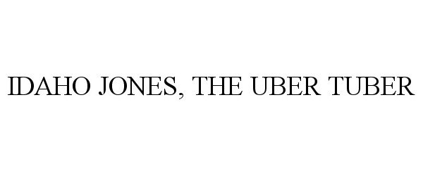 IDAHO JONES, THE UBER TUBER