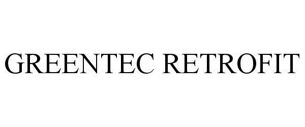 Trademark Logo GREENTEC RETROFIT