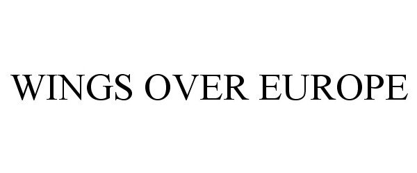Trademark Logo WINGS OVER EUROPE