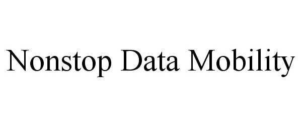 Trademark Logo NONSTOP DATA MOBILITY