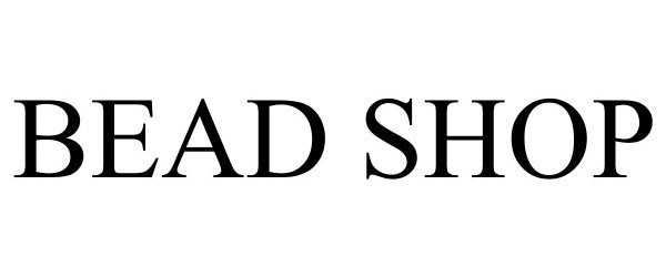 Trademark Logo BEAD SHOP