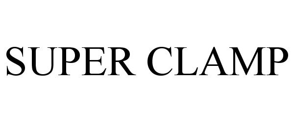 Trademark Logo SUPER CLAMP