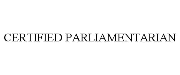  CERTIFIED PARLIAMENTARIAN