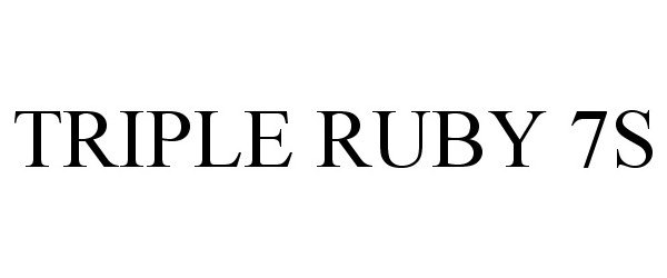 Trademark Logo TRIPLE RUBY 7S