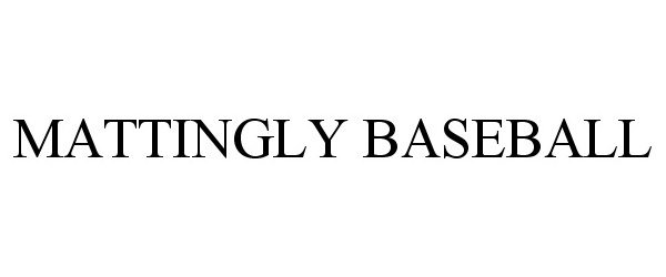 Trademark Logo MATTINGLY BASEBALL