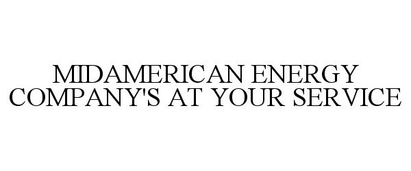  MIDAMERICAN ENERGY COMPANY'S AT YOUR SERVICE