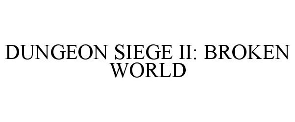  DUNGEON SIEGE II: BROKEN WORLD