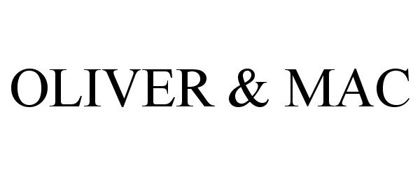  OLIVER &amp; MAC