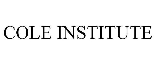  COLE INSTITUTE