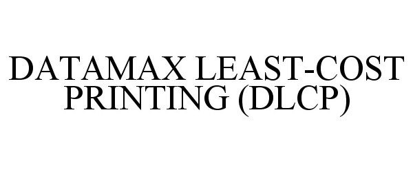  DATAMAX LEAST-COST PRINTING (DLCP)