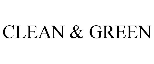 Trademark Logo CLEAN &amp; GREEN