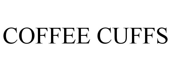 Trademark Logo COFFEE CUFFS