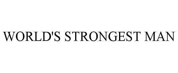 Trademark Logo WORLD'S STRONGEST MAN