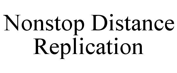Trademark Logo NONSTOP DISTANCE REPLICATION