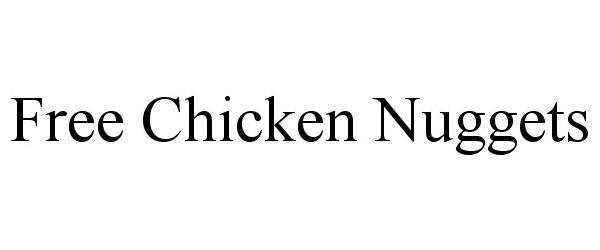 Trademark Logo FREE CHICKEN NUGGETS