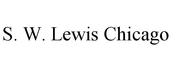  S. W. LEWIS CHICAGO