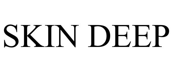 Trademark Logo SKIN DEEP