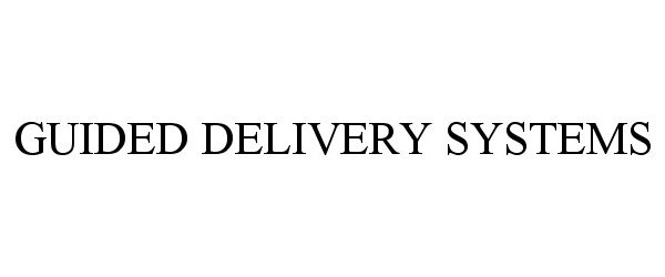  GUIDED DELIVERY SYSTEMS