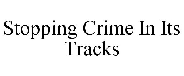  STOPPING CRIME IN ITS TRACKS