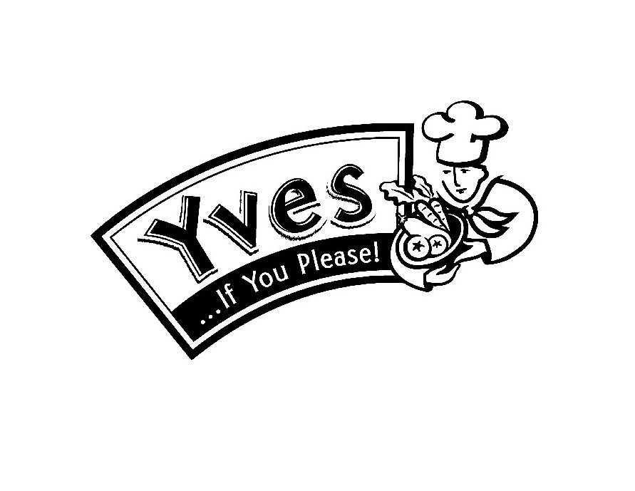  YVES ... IF YOU PLEASE!