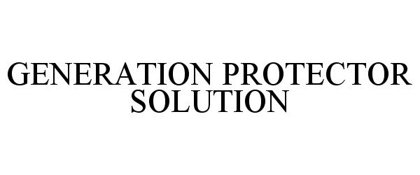  GENERATION PROTECTOR SOLUTION