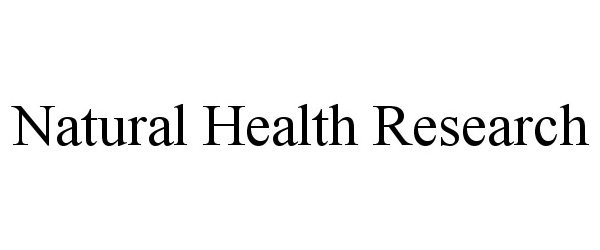 Trademark Logo NATURAL HEALTH RESEARCH