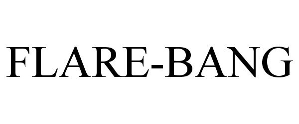 Trademark Logo FLARE-BANG