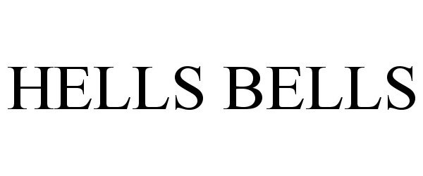 Trademark Logo HELLS BELLS