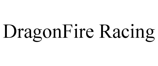 Trademark Logo DRAGONFIRE RACING
