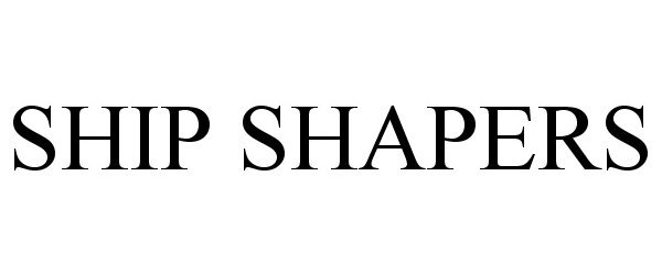  SHIP SHAPERS