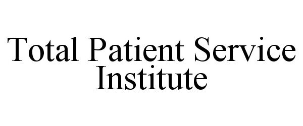  TOTAL PATIENT SERVICE INSTITUTE