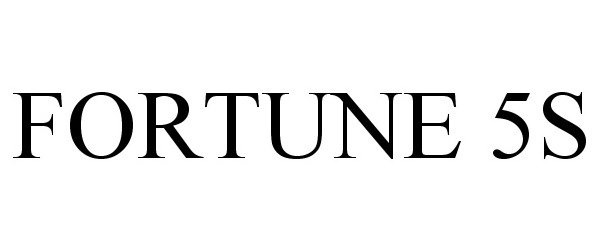 Trademark Logo FORTUNE 5S