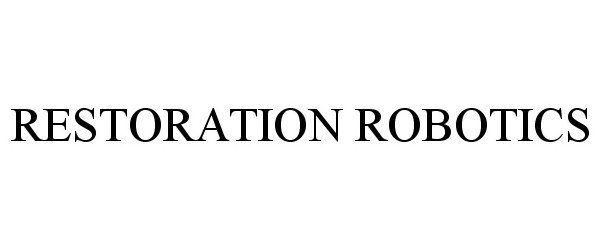 Trademark Logo RESTORATION ROBOTICS