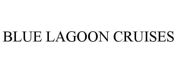 Trademark Logo BLUE LAGOON CRUISES
