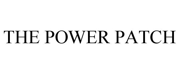 Trademark Logo THE POWER PATCH