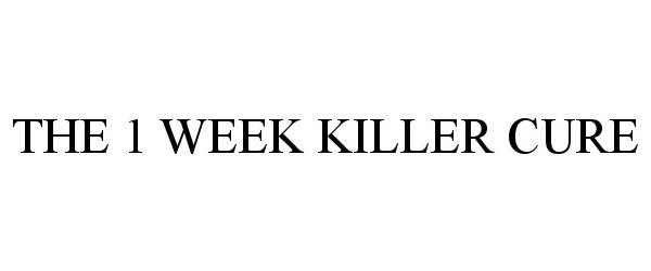  THE 1 WEEK KILLER CURE