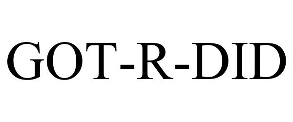 Trademark Logo GOT-R-DID